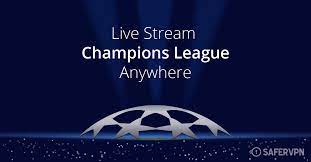 Find legal online and tv sports streaming. Live Stream Champions League Anywhere Safervpn