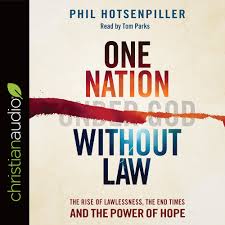 13 but whoever endures to the end will be saved. One Nation Without Law The Rise Of Lawlessness The End Times And The Power Of Hope Amazon De Hotsenpiller Phil Parks Tom Fremdsprachige Bucher