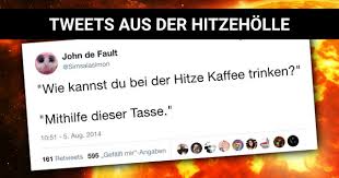 Tweets Aus Der Hitzehölle Coole Sprüche Zur Abkühlung Webfail