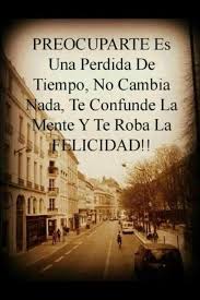 Preocuparte Felicidad Perdida Tiempo Confundido Mente Robar Frases Frases Frases Pensamientos Frases De Hoy