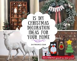 If you are looking to make some of the best holiday decor around, think diy christmas decorations this year. 15 Diy Christmas Decoration Ideas For Your Home 24 7 Moms