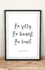 Be Silly Be Honest Be Kind Printable Wall Art Ralph Waldo Etsy Support Quotes Inspirational Prints Quote Prints