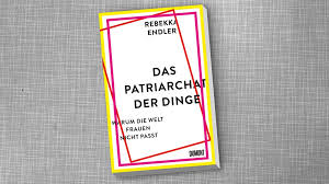 Πατριαρχεῖον, patriarcheîon) is an ecclesiological term in christianity, designating the office and jurisdiction of an ecclesiastical patriarch. Das Patriarchat Der Dinge Rebekka Endler Zu Sexismus Im Design Ndr De Kultur Buch Tipps