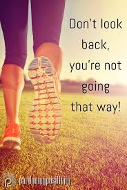 Don T Look Back You Re Not Going That Way Quote Qotd Forward Goals Pardonmypositivity Dont Look Back Positive Lifestyle Monday Motivation