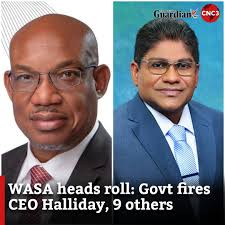The Government yesterday fired Water and Sewerage Authority (WASA) CEO  Keithroy Halliday in a major upper-management shake-up at the authority.  Read more:  https://www.guardian.co.tt/news/wasa-heads-roll-govt-fires-ceo-halliday-9-others-6.2.2341514.9  ...