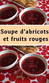 Soupe D Abricots Et Fruits Rouges Fruits Recette Repas Fruits Rouges