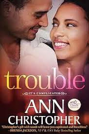 Trouble: It's Complicated