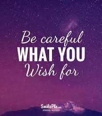  Collection 37 Careful What You Wish For Quotes And Sayings With Images Love Me Quotes Quotable Quotes Quote Posters