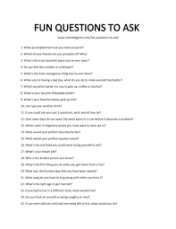 They are probably the best questions to ask at pretty much any social event. 99 Fun Questions To Ask Spark Engaging Conversations