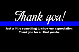 Police officers may drive black and white cars, however what goes on in their job is a lot of gray. Thank You Blue Line Thank You Law Enforcement Appreciation Day