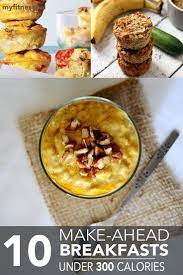 15 Make Ahead Breakfasts Under 300 Calories Nutrition Myfitnesspal Healthy Breakfast Recipes 300 Calorie Meals Healthy Breakfast