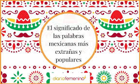 La semántica debe su nombre a michel bréal, quien, en 1833, propuso llamar así a la parte de la lingüística dedicada al estudio teórico e histórico del significado. 93 Expresiones Y Palabras Mexicanas Raras Y Tipicas Y Su Significado