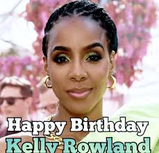 Happy 44th Birthday to Kelly Rowland. Born February 11, 1981, She is a  singer-songwriter, actress, and television personality. She rose to fame in  the late 1990s as a member of Destiny's Child,