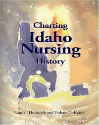 Charting Idaho Nursing History Randy Hudspeth And Verlene