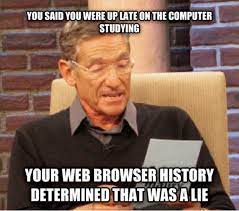 You said you would bring in your late work today, your empty hands determined that was a lie. Image 614142 Maury Lie Detector Know Your Meme