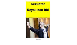 Keyakinan dirilah yang membawa anda selangkah demi selangkah menuju kejayaan dalam hidup. Kekuatan Keyakinan Diri Indonesian Edition Roy Elizabeth 9781974517237 Amazon Com Books