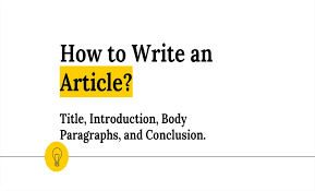 However, if you have some tips available to help you get started, then you can create a strong piece of writing. How To Write An Article Title Introduction Body And Conclusion