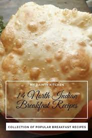14 North Indian Breakfast Recipes My Dainty Kitchen Indian Breakfast Filling Breakfast Recipes Breakfast Snacks