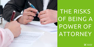 This gives you more control over what happens to you if you have an accident or an illness and cannot. The Risks Of Being A Power Of Attorney