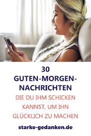 30 Guten Morgen Nachrichten Die Du Ihm Schicken Kannst Um Ihn Glucklich Zu Machen Guten Morgen Nachricht Guten Morgen Liebe Spruche Guten Morgen Sms