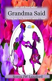 Give me my flowers while i yet live so that i, i, i can see the beauty that they bring friends and loved ones may give me flowers when im sick? I Can Still Hear What Grandma Said Give Me My Flowers While I Live By Sonya J W Lunsford