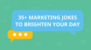 If you're having a hard day at work, these jokes about work will help lighten your mood. 35 Marketing Jokes To Brighten Your Day Zoominfo Blog