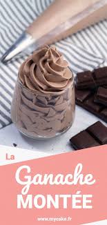 La Ganache Montee Un Nuage De Delice Au Chocolat Recette Recette Ganache Montee Recette De Ganache Ganache