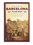 Barcelona Freak show', una historia de las barracas de feria y los ...