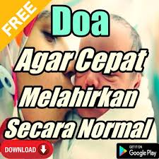 Ayo buruan download aplikasinya gratis. Doa Agar Cepat Melahirkan Secara Normal Dan Mudah Pour Android Telechargez L Apk