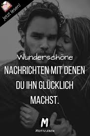 Wunderschone Nachrichten An Ihn In 2020 Susse Texte Fur Den Freund Worte Der Liebe Susse Spruche Freund