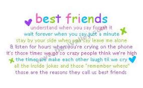 Cute Quotes For Your Best Friend S Birthday Here S To My Best Friend That Understands Me More Than Anyone Else I Love You Mahaila Friends Quotes Childhood Friendship Quotes Friendship Quotes