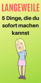 Wenn dir mal wieder langweilig ist, nutze die zeit, um eine neue sprache. 5 Tipps Gegen Langeweile Die Sofort Helfen Lebensheld Tipps Gegen Langeweile Langeweile Fragen Gegen Langeweile