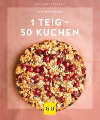 1 teig 50 kuchen rezepte. 1 Teig 50 Kuchen Gina Greifenstein Gu Online Shop