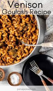 Venison Goulash Recipe Recipe Venison Recipes Deer Meat Recipes Venison Goulash Recipe