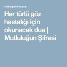 Her Turlu Goz Hastaligi Icin Okunacak Dua Mutlulugun Sifresi Prayers Eye Care Eye Care Dark Circles