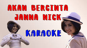 Lirik sedang ingin bercinta oleh dewa 19. Akan Bercinta Janna Nick Karaoke Youtube