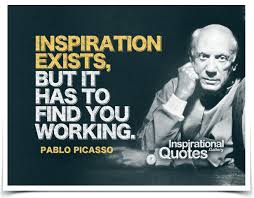 Inspiration Exists But It Has To Find You Working Picasso Pin By Inspirational Quotes Gallery On Quotes Picasso Quote Pablo Picasso Quotes Inspirational Quotes With Images