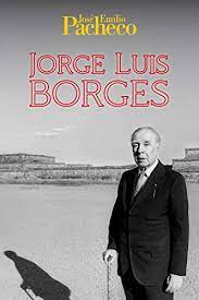 Jorge luis borges was an argentine writer of poems, translations, essays, literary criticism and, what he is best known for, short fiction. Jorge Luis Borges Spanish Edition Kindle Edition By Pacheco Jose Emilio Literature Fiction Kindle Ebooks Amazon Com