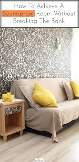 4 Ways To Create A Soundproof Room Without Breaking The Bank Soundproof Room Soundproof Room Diy Sound Proofing Apartment