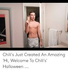 We did not find results for: Ck Chili S Just Created An Amazing Hi Welcome To Chili S Halloween Chilis Meme On Me Me