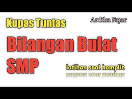 Maybe you would like to learn more about one of these? Latihan Soal Bilangan Bulat Smp Lengkap Youtube