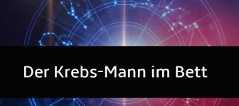 Wir stellen dir 9 wege vor, wie du den richtigen kennenlernst. Der Krebs Mann Im Bett Wie Ist Es Sexuell