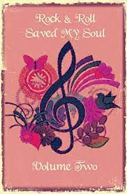 Rock Roll Saved My Soul Volume Two Kindle Edition By Robbins Kate Marie Rock And Roll Saved My Soul Arts Photography Kindle Ebooks Amazon Com