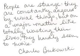Charles Bukowski Quotes Charles Bukowski Words Cool Words Words Quotes