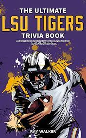 But, i come to find that it ha. The Ultimate Lsu Tigers Trivia Book A Collection Of Amazing Trivia Quizzes And Fun Facts For Die Hard Tigers Fans Kindle Edition By Walker Ray Arts Photography Kindle Ebooks Amazon Com