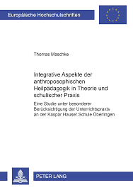 Kennen sie kaspar hauser schule? Isbn 9783631585177 Integrative Aspekte Der Anthroposophischen Heilpadagogik In Theorie Und Schulischer Praxis Eine Studie Unter Besonderer Berucksichtigung Der Unterrichtspraxis An Der Kaspar Hauser Schule Uberlingen Neu Gebraucht Kaufen