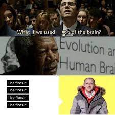 Would we become super human and have powers? What If We Used 0 Of The Brain Meme Ahseeit