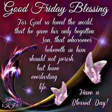 Send this elegant ecard to wish all your loved ones on. 10 Inspiring Good Friday Quotes Sayings And Blessings Good Friday Quotes Its Friday Quotes Happy Good Friday