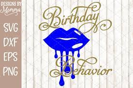 Birthday Behavior Dripping Lips Svg 257965 Cut Files Design Bundles