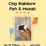 Summer Learning: Clay Rainbow Fish or Mosaic
